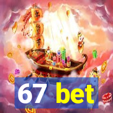 67 bet